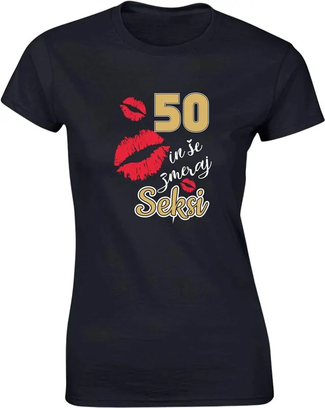 Majica ženska (telirana)-50 in še zmeraj seksi M-črna