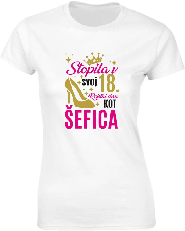 Majica ženska (telirana)-Stopila v svoj 18. rojstni dan kot šefica S-bela