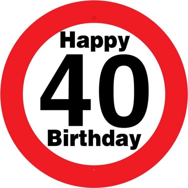 Prometni znak, 40, Happy Birthday, s priseskom, fi 5Ocm