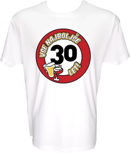 Majica-Vse najboljše 30, prometni znak XL-bela