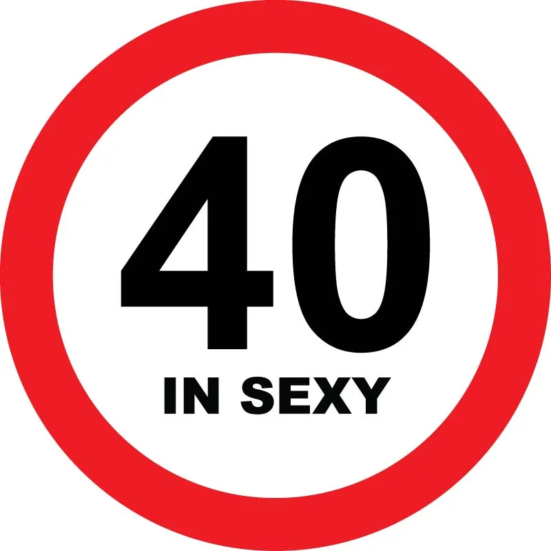 Prometni znak 40 let in sexy - 37cm, Arma