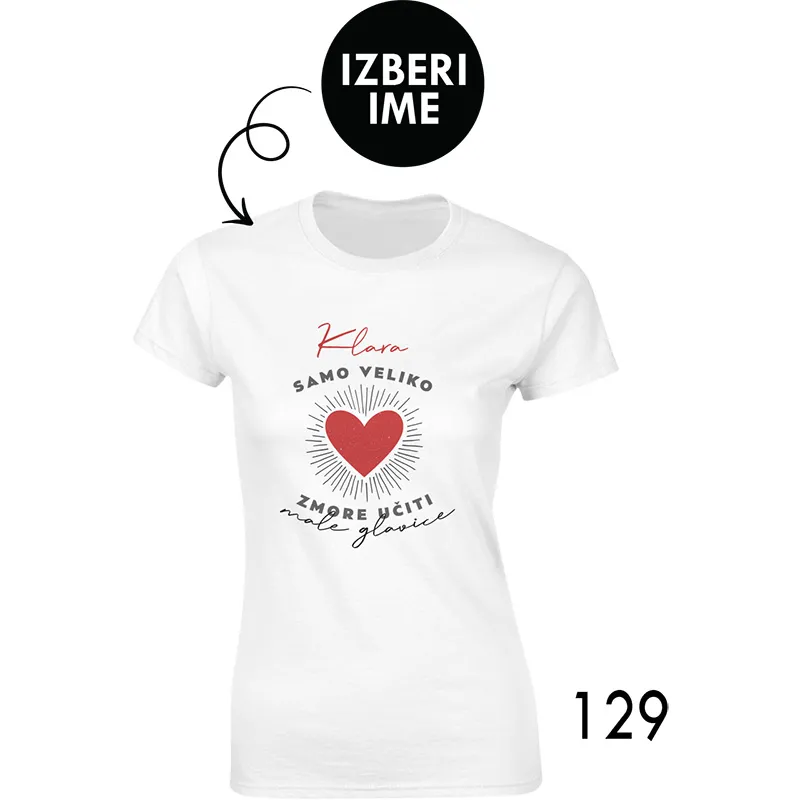 Ženska personalizirana majica – Samo veliko srce zmore