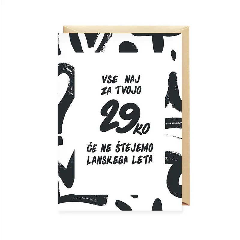 Voščilnica, rojstni dan, Vse naj za tvojo 29ko, če ne štejemo lanskega leta, črno-bela