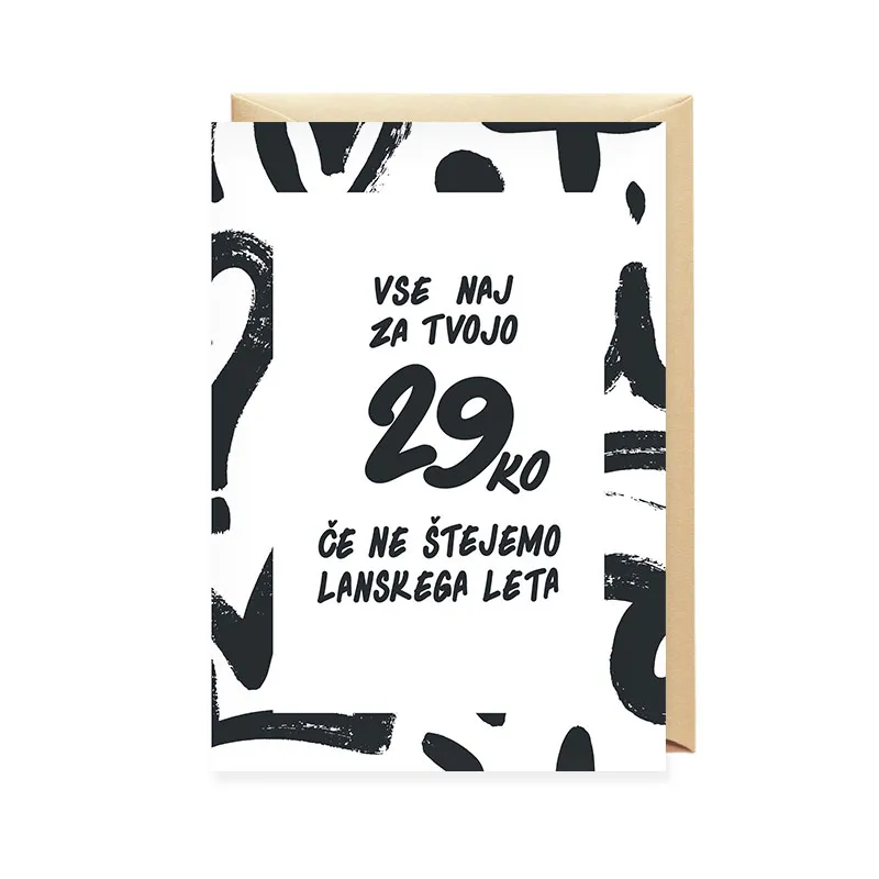 Voščilnica, rojstni dan, Vse naj za tvojo 29ko, če ne štejemo lanskega leta, črno-bela