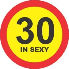 Prometni znak 30 let in sexy - 37cm