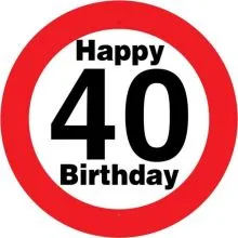 Prometni znak, 40, Happy Birthday, s priseskom, fi 5Ocm