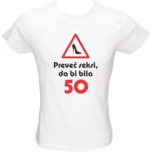Majica ženska (telirana)-Preveč seksi, da bi bila 50 L-bela