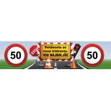 Transparent prometni znak 50, "Petdeseta so nova trideseta." ceradno platno, 200x50cm