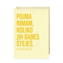 Voščilnica šaljiva, rojstni dan, uni, Pojma nimam, koliko jih danes šteješ. Vse najboljše.