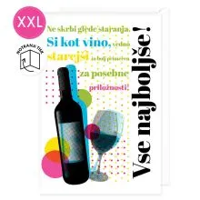 Voščilnica velika, šaljiva, rojstni dan, moški, Ne skrbi glede staranja. Si kot vino, vedno starejši….