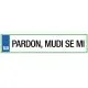Registrska tablica - Pardon, mudi se mi, 47x11cm