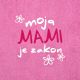 Brisača Moja mami je zakon, roza, 100% bombaž